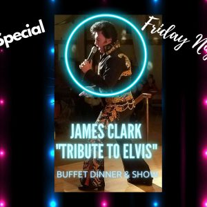 Friday Night Live featuring James Clark – “Tribute to Elvis”.